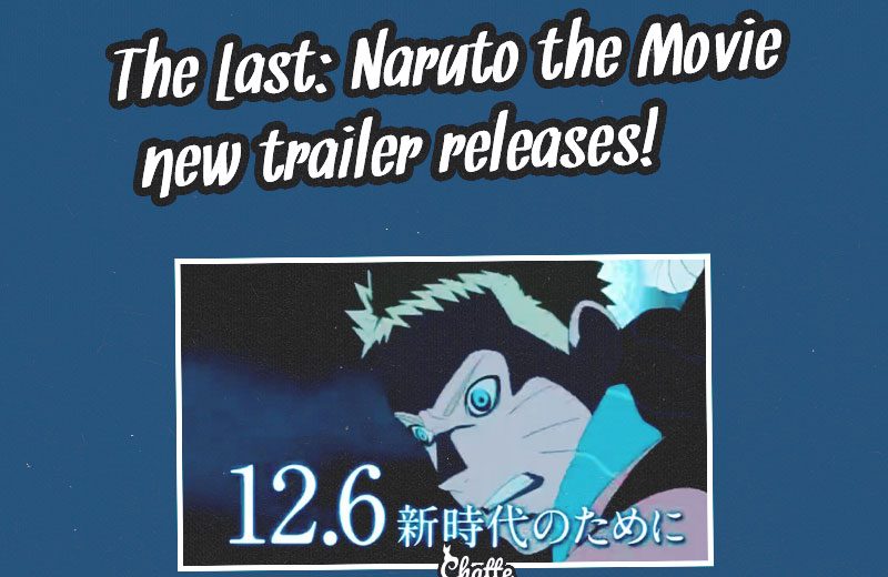 the-last-naruto-the-movie-new-trailer-releases-blog-post-feature