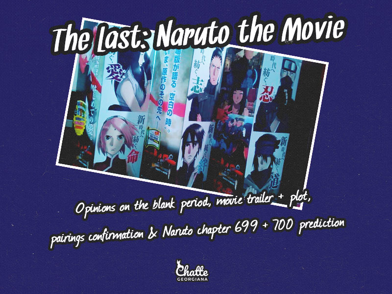the-last-naruto-the-movie-opinions-on-the-blank-period-movie-trailer-plot-pairings-confirmation-naruto-chapter-699-700-prediction-blog-post