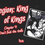 legion-king-of-kings-chapter-4-dont-feed-the-trolls-blog-post-feature