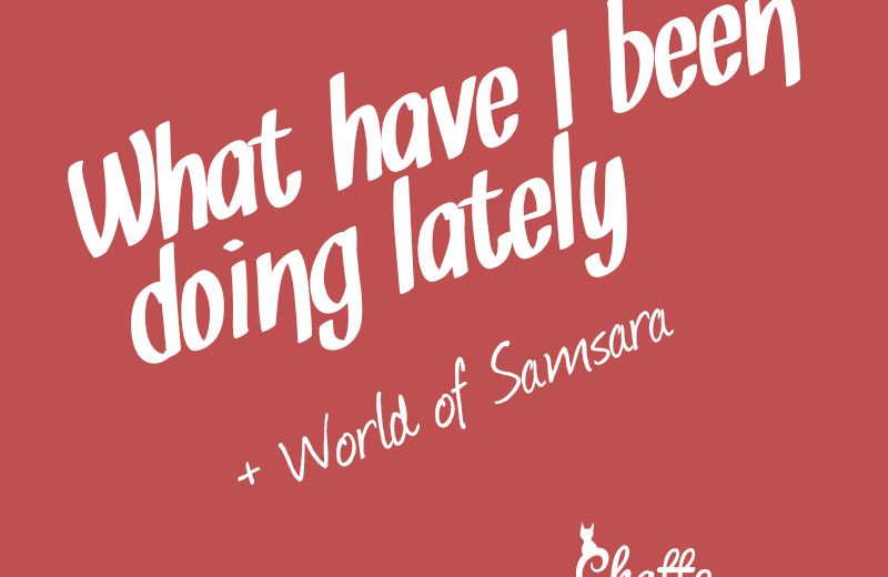 what_have_i_been_doing_lately_world_of_samsara_blog-post-feature