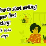 how-to-start-writing-your-first-story-3-basic-steps-blog-post-feature